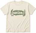 Wildscaping Our Neighborhood Tee